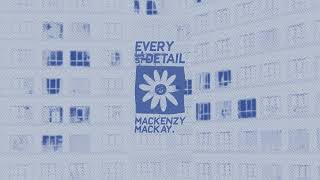 Mackenzy Mackay  Every Last Detail  Acoustic Guitar Version Official Audio [upl. by Fanni652]