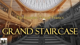 Everything Possible about Titanics Grand Staircase [upl. by Lalla]