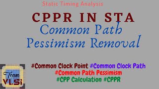 Common Path Pessimism Removal in VLSI  CPPR in VLSI  CRPR in VLSI [upl. by Abebi]