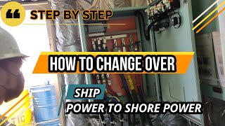 HOW TO CHANGE OVER SHIP POWER TO SHORE POWER  STEP BY STEP DURING DRYDOCK [upl. by Adlemi]