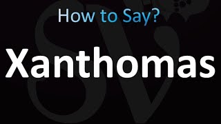 How to Pronounce Xanthomas correctly [upl. by Nahshun]