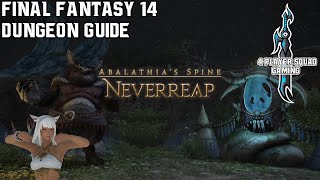 Final Fantasy 14  Heavensward  Neverreap  Dungeon Guide [upl. by Anyrtak507]