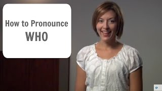 How to pronounce WHO hu  American English Pronunciation Lesson [upl. by Slaohcin151]