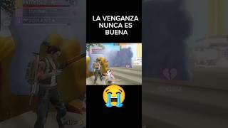 LA VENGANZA NUNCA ES BUENA en free fire shorts shortsff toxicofreefire [upl. by Nivlak]