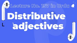 Distributive adjectives Lecture No 157 in Urdu [upl. by Eissat53]