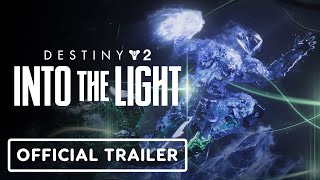 Destiny 2 Into the Light  Official Cinematic Trailer [upl. by Erb]