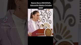 Nueva Beca UNIVERSAL Benito Juárez Educación Básica Octubre 2024 [upl. by Ahsii]