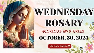 ROSARY WEDNESDAY GLORIOUS MYSTERIES 🔴 OCTOBER 30 2024🌹PRAYER FOR COURAGE [upl. by Flori]