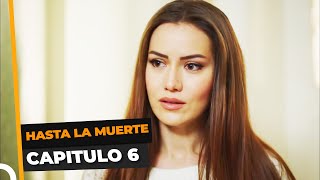 Hasta La Muerte 6 Capítulo [upl. by Estell]