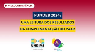 Fundeb 2024 uma leitura dos resultados da complementação do VAAR [upl. by Montano]