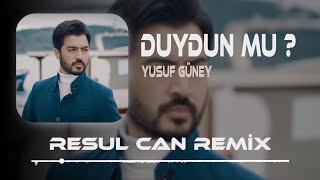 Yusuf Güney  Duydun Mu   Resul Can Remix [upl. by Traci888]