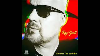 Ray Guell  Forever You And Me [upl. by Secor]