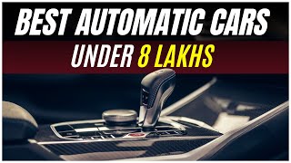 Top 10 Automatic Cars Under 8 Lakhs🔥💰 [upl. by Guenna]