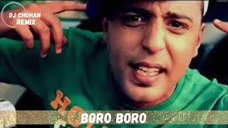 Boro Boro remix by DJ Chohan [upl. by Gallager]