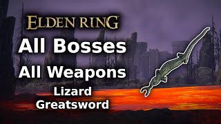 Elden Ring Lizard Greatsword Playthrough  All Bosses All Weapons Challenge  Part 8 [upl. by Nelia]