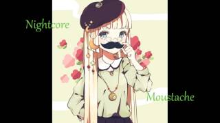 Moustache  Nightcore HD [upl. by Frederic146]