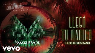 DJ Masquerade  Llegó Tu Marido Latin House Remix [upl. by Beacham]