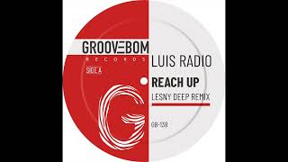 Luis Radio  Reach Up Lesny Deep Remix [upl. by Virgin]