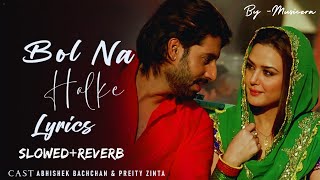 Bol Na Halke Halke  Lofi Remake Music Era  Rahat Fateh Ali Khan Mahalaxmi lyer  Indian Lofi [upl. by Sihunn]