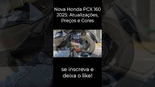 Nova Honda PCX 160 2025 Atualizações Preços e Cores honda moto pcx160 [upl. by Lia]