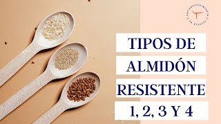 ¿Cuáles son los TIPOS de ALMIDÓN RESISTENTE 1 2 4 y 3 o retrógrado en arroz patatas y plátano [upl. by Oilla]