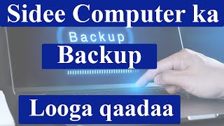 Sidee Computer ka Backup Looga Qaadaa [upl. by Eatnuahs]