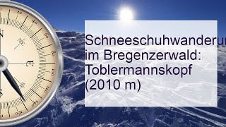 Schneeschuhwanderung zum Toblermannskopf Winterzauber im Bregenzerwald erleben [upl. by Cal]