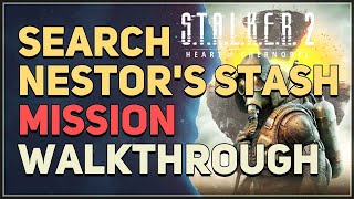 Search Nestors stash STALKER 2 Heart of Chornobyl [upl. by Eniamat]