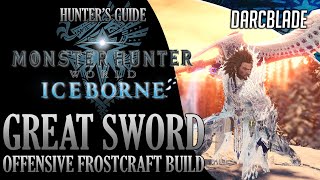 BEST GREAT SWORD BUILDS  OFFENSIVE FROSTCRAFT BUILD  MONSTER HUNTER WORLD ICEBORNE [upl. by Fabio817]