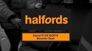 Halfords Eland ISOFIX R129 Booster Seat  Halfords UK [upl. by Nohsauq989]