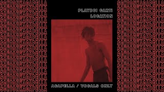 Playboi Carti  Location AcapellaVocals only 126 BPM [upl. by Yenots]