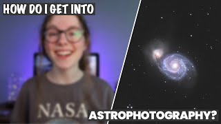 How Can YOU Get Into Astrophotography [upl. by Torin123]