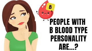 People with B Blood Type personality are [upl. by Fradin]