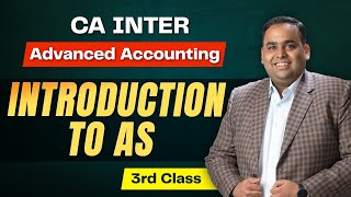 Advanced Accounting Basics of AS 3rd Class  CA Inter Nov24  CA CS Avinash Sancheti [upl. by Ahsiuqram]