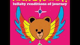 Dont Stop Believin  Lullaby Renditions of Journey  Rockabye Baby [upl. by Josh719]