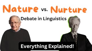 Nature vs Nurture in Language Learning  Behaviourism vs Innateness in Linguistics ylt [upl. by Zsamot821]