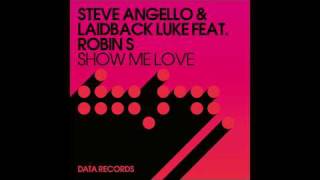 Steve Angello amp Laidback Luke ft Robin S  Show Me Love Blame Remix [upl. by Butch]