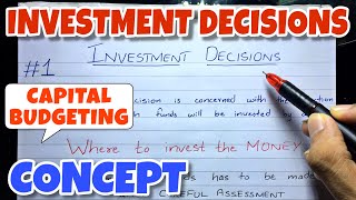 1 Investment Decision  Capital Budgeting  Financial Management  BCOM  BBA  CMA [upl. by Lagiba]