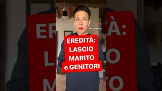 DIRITTOINPILLOLE  EREDITÀ LASCIO MARITO e GENITORI [upl. by Stilla]