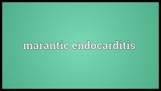 Marantic endocarditis Meaning [upl. by Caffrey]