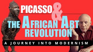 Picasso amp The African Art Revolution A Journey Into Modernism [upl. by Nashom107]