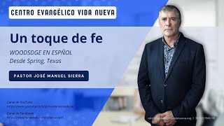 Un toque de fe por el p𝖺𝗌𝗍𝗈𝗋 José Manuel Sierra [upl. by Luapnhoj]