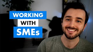 How to Work with Subject Matter Experts SMEs [upl. by Wesley510]