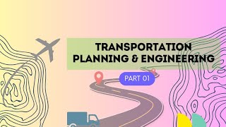 Transportation Planning amp Engineering  Part 01  BPSC Assistant Architect  UPSC CPWD [upl. by Acira]