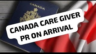 CANADA CAREGIVER PR ON ARRIVAL  2024 PILOT PROGRAM [upl. by Aleira501]