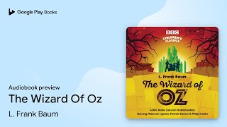 The Wizard Of Oz by L Frank Baum · Audiobook preview [upl. by Gnivri]