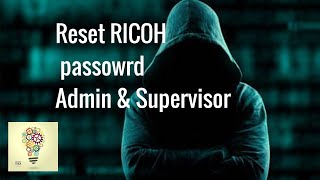 RESET Passwords admin and supervisor RICOH MP IM MPC IMC Aficio [upl. by Trimmer748]