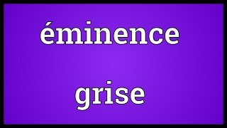 Éminence grise Meaning [upl. by Claiborne172]