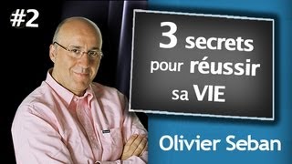 3 secrets pour réussir sa vie  Olivier Seban [upl. by Franz]