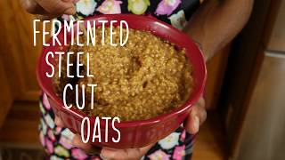 Fermented Steel Cut Oats [upl. by Earal]